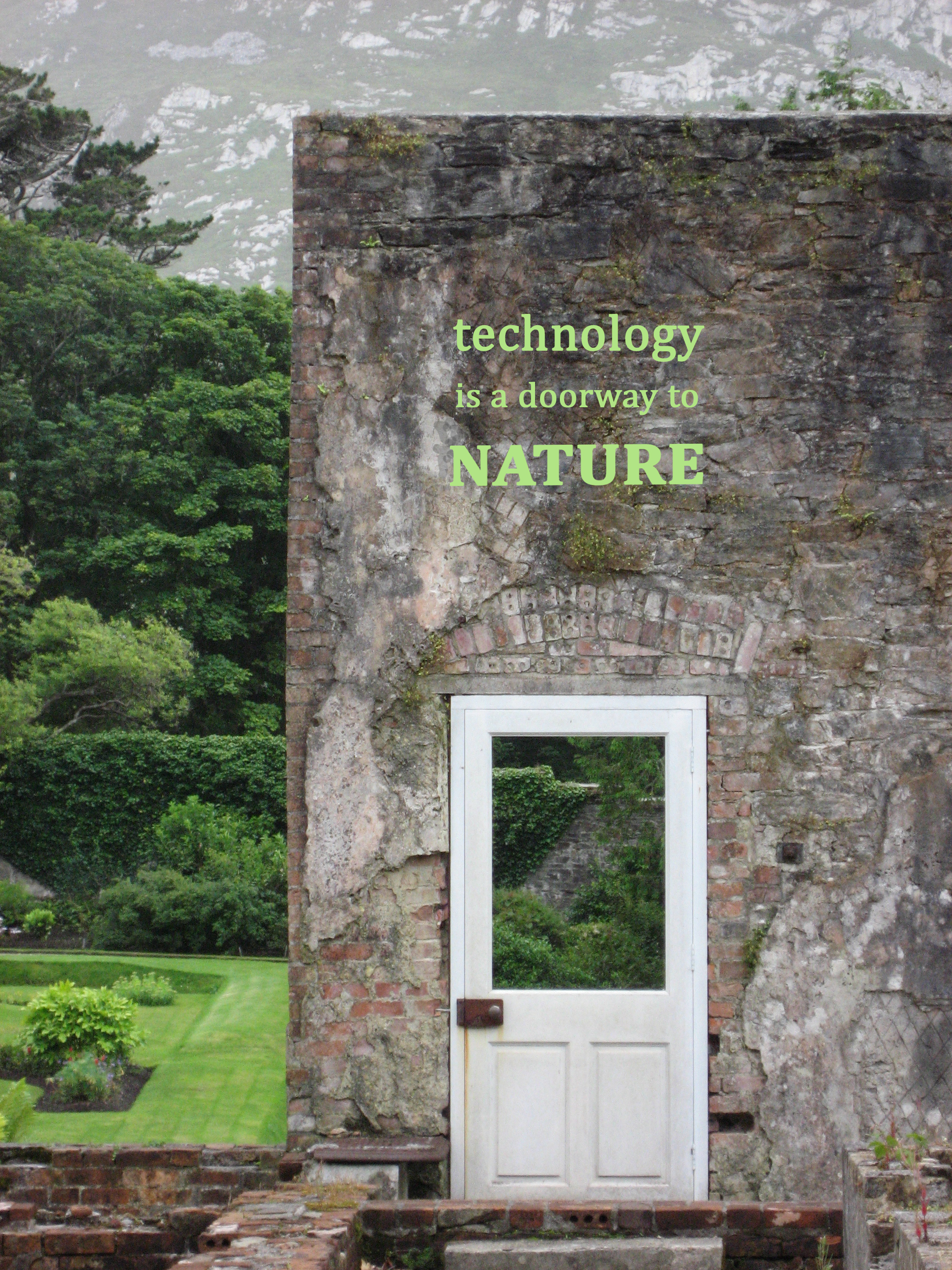 Technology is a doorway to nature